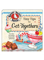 View Tiny Tips for Get-Togethers