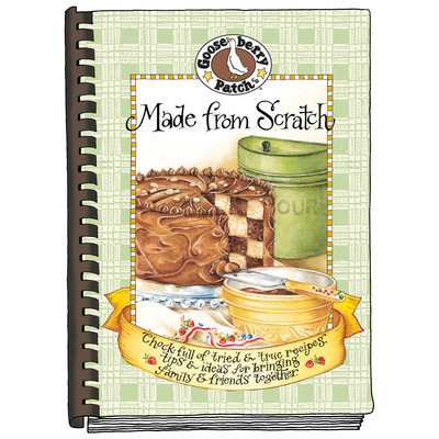 Made From Scratch Cookbook A Gooseberry Patch Exclusive Country Kitchen  Product With 251 Recipes - M839